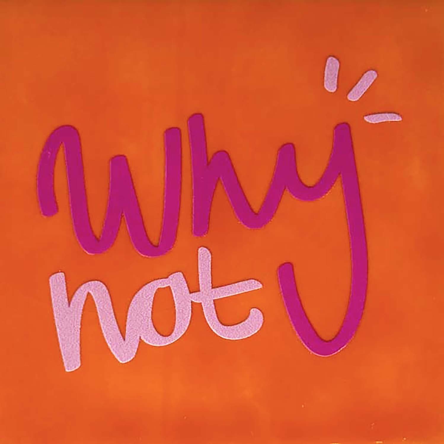 Bomont Collection Spreuken Tegel why not 10 x 10 cm Oranje